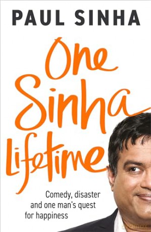 One Sinha Lifetime: Comedy, disaster and one man's quest for happiness - Paul Sinha [KSIĄŻKA]