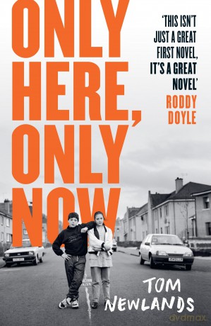 Only Here, Only Now: A Guardian Best Summer Read - Tom Newlands [KSIĄŻKA]