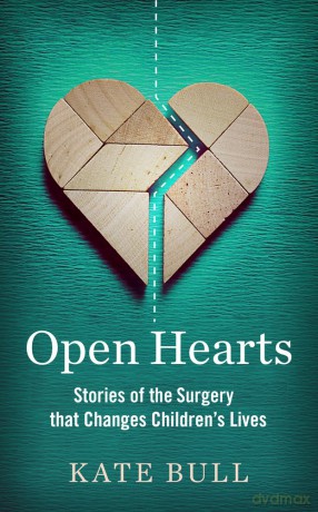 Open Hearts: Stories of the Surgery that Changes Children's Lives - Kate Bull [KSIĄŻKA]
