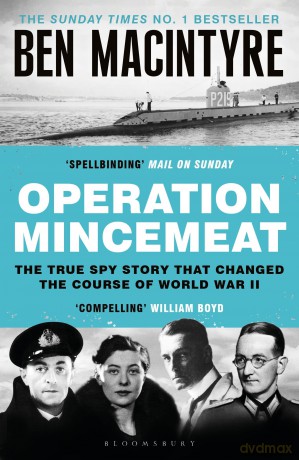 Operation Mincemeat: The True Spy Story that Changed the Course of World War II - Macintyre Ben [KSIĄŻKA]