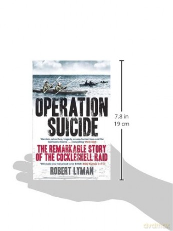 Operation Suicide: The Remarkable Story of the Cockleshell Raid - Robert Lyman [KSIĄŻKA]