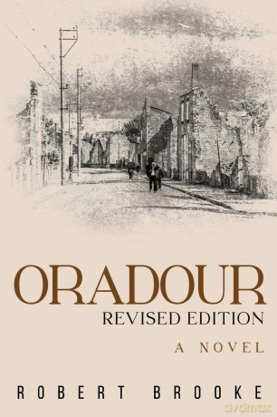 Oradour: Revised edition - Robert Brooke [KSIĄŻKA]