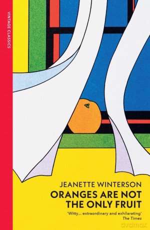 Oranges Are Not The Only Fruit: Jeanette Winterson - Jeanette Winterson [KSIĄŻKA]