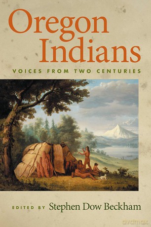 Oregon Indians: Voices from Two Centuries [KSIĄŻKA]