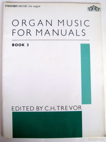 Organ Music for Manuals Book 3 (Music for Organ, 3) - C. H. Trevor [KSIĄŻKA]
