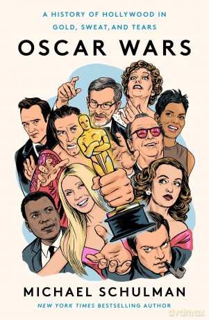 Oscar Wars: A History of Hollywood in Gold, Sweat, and Tears - Schulman Michael [KSIĄŻKA]