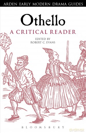 Othello: A Critical Reader (Arden Early Modern Drama Guides) - Robert C Evans [KSIĄŻKA]