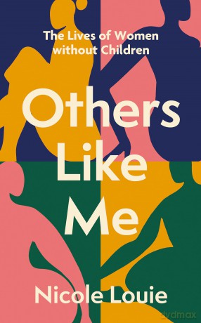 Others Like Me: The Lives of Women Without Children - Nicole Louie [KSIĄŻKA]