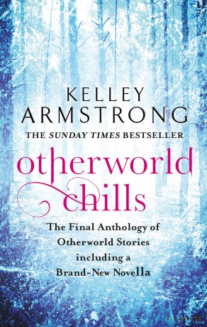 Otherworld Chills: Final Tales of the Otherworld (Otherworld Tales) - Kelley Armstrong [KSIĄŻKA]