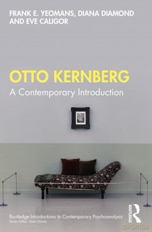 Otto Kernberg: A contemporary Introduction (Routledge Introductions to Contemporary Psychoanalysis) - Yeomans Frank E. [KSIĄŻKA]