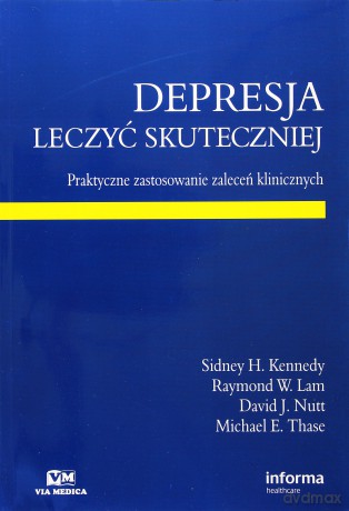 Depresja. Leczyć skuteczniej - Raymond W. Lam, David J. Nutt [KSIĄŻKA]