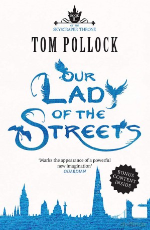 Our Lady of the Streets: The Skyscraper Throne Book 3 - Tom Pollock [KSIĄŻKA]