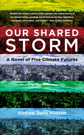 Our Shared Storm: A Novel of Five Climate Futures - Andrew Dana Hudson [KSIĄŻKA]