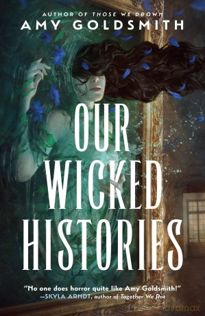 Our Wicked Histories - Amy Goldsmith [KSIĄŻKA]