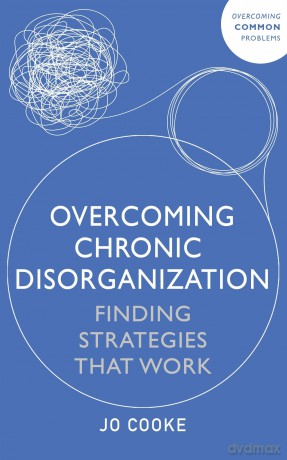 Overcoming Chronic Disorganization: Finding Strategies That Work - Jo Cooke [KSIĄŻKA]