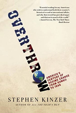 Overthrow: America's Century of Regime Change from Hawaii to Iraq - Stephen Kinzer [KSIĄŻKA]
