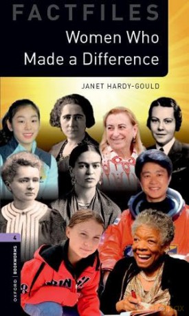 Oxford Bookworms Library Factfiles: Level 4:: Women Who Made a Difference: Graded readers for secondary and adult learners [KSIĄŻKA]