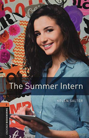 Oxford Bookworms Library: Level 2:: The Summer Intern [KSIĄŻKA]