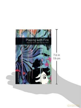 Oxford Bookworms Library: Level 3:: Playing with Fire: Stories from the Pacific Rim: Level 3: 1000-Word Vocabulary (Oxford Bookworms ELT) - Jennifer Bassett [KSIĄŻKA]