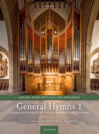 Oxford Hymn Settings for Organists: General Hymns 1: 40 original pieces for general hymns (from Abbot's Leigh to Melcombe) - Rebe Groom Te Velde [KSIĄŻKA]