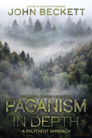 Paganism In Depth: A Polytheist Approach - John Beckett [KSIĄŻKA]