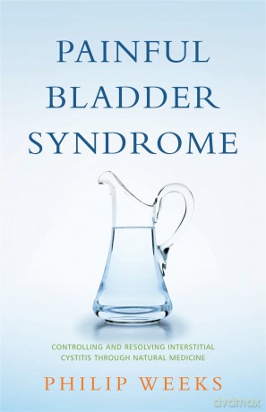 Painful Bladder Syndrome: Controlling and Resolving Interstitial Cystitis through Natural Medicine - Philip Weeks [KSIĄŻKA]