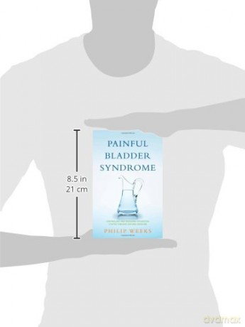Painful Bladder Syndrome: Controlling and Resolving Interstitial Cystitis through Natural Medicine - Philip Weeks [KSIĄŻKA]