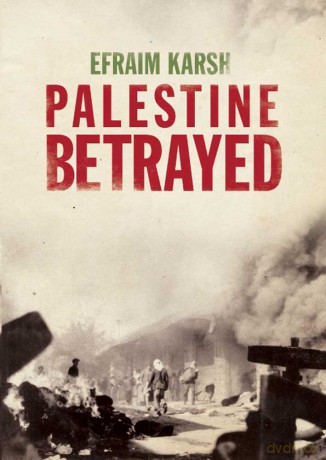 Palestine Betrayed - Efraim Karsh [KSIĄŻKA]