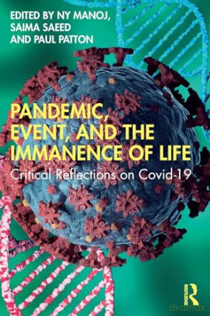 Pandemic, Event, and the Immanence of Life: Critical Reflections on Covid-19 - Ny Manoj [KSIĄŻKA]