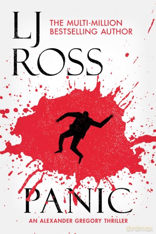 Panic: An Alexander Gregory Thriller (The Alexander Gregory Thrillers) - L J Ross [KSIĄŻKA]