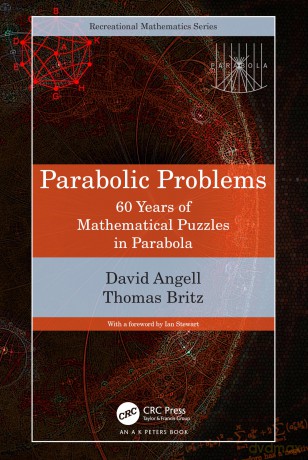 Parabolic Problems: 60 Years of Mathematical Puzzles in Parabola (AK Peters/CRC Recreational Mathematics Series) - Angell David [KSIĄŻKA]