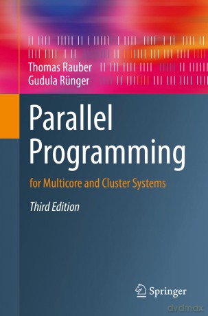 Parallel Programming: for Multicore and Cluster Systems - Thomas Rauber [KSIĄŻKA]