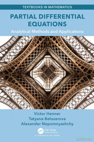 Partial Differential Equations: Analytical Methods and Applications (Textbooks in Mathematics) - Victor Henner [KSIĄŻKA]
