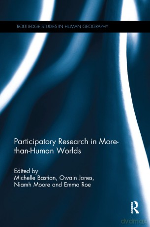 Participatory Research in More-than-Human Worlds (Routledge Studies in Human Geography) - Michelle Bastian [KSIĄŻKA]