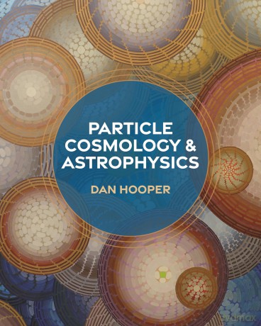 Particle Cosmology and Astrophysics - Edward W. Kolb [KSIĄŻKA]