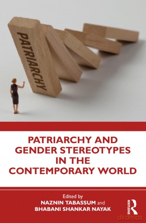 Patriarchy and Gender Stereotypes in the Contemporary World - Tabassum Naznin [KSIĄŻKA]