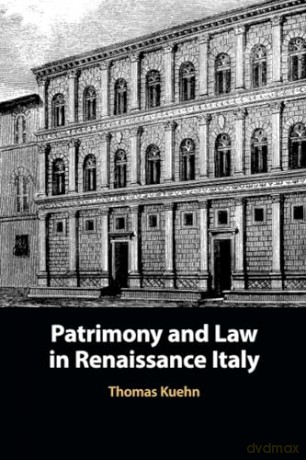 Patrimony and Law in Renaissance Italy - Kuehn Thomas [KSIĄŻKA]