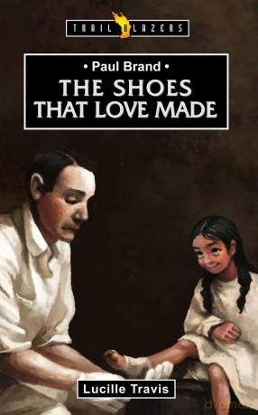 Paul Brand: The Shoes That Love Made (Trail Blazers) [KSIĄŻKA]