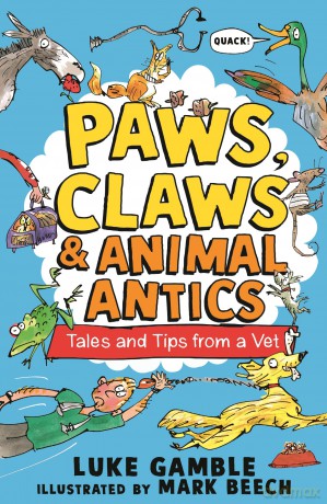 Paws, Claws and Animal Antics: Tales and Tips from a Vet - Luke Gamble [KSIĄŻKA]