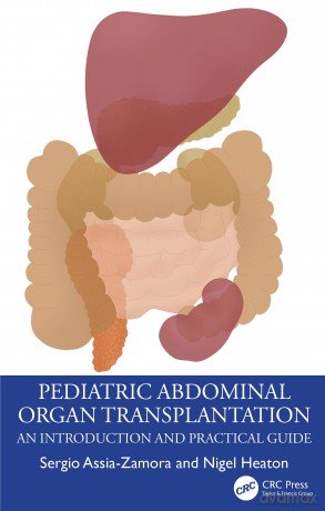 Pediatric Abdominal Organ Transplantation: An Introduction and Practical guide - Sergio Assia-Zamora [KSIĄŻKA]