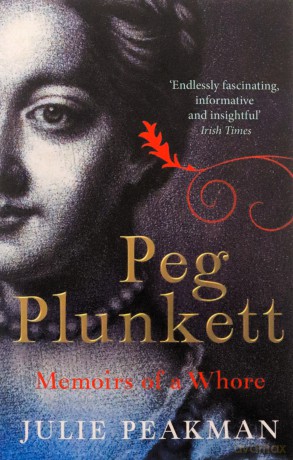 Peg Plunkett: Memoirs of a Whore - Julie Peakman [KSIĄŻKA]