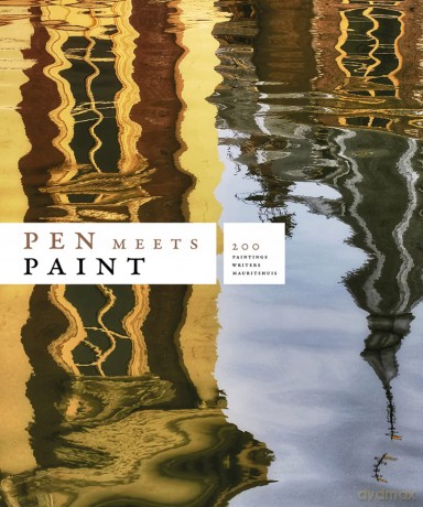 Pen Meets Paint: 200 Years Mauritshuis, 200 Writers, 200 Paintings [KSIĄŻKA]