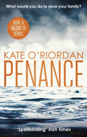 Penance: the basis for the new TV drama PENANCE on Channel 5 - Kate O'riordan [KSIĄŻKA]
