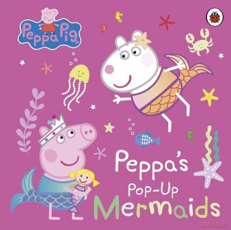 Peppa Pig: Peppa's Pop-Up Mermaids: A pop-up book [KSIĄŻKA]