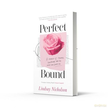 Perfect Bound: A new 2024 memoir of trauma, heartbreak and recovery - Lindsay Nicholson [KSIĄŻKA]