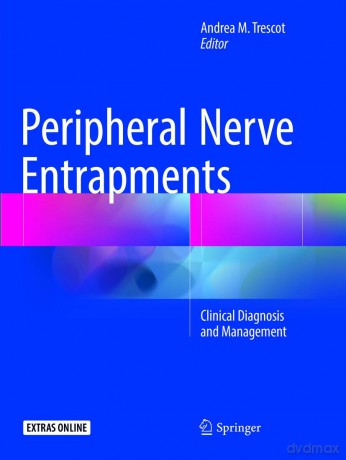Peripheral Nerve Entrapments: Clinical Diagnosis and Management - Md, Abipp, Trescot [KSIĄŻKA]