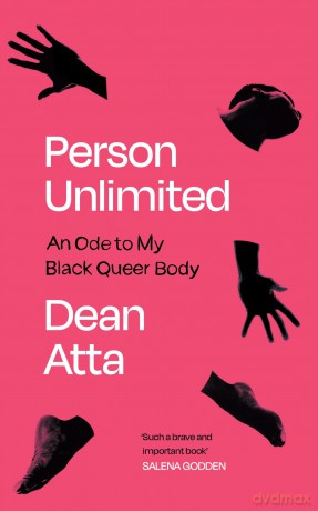 Person Unlimited: An Ode to My Black Queer Body - Dean Atta [KSIĄŻKA]