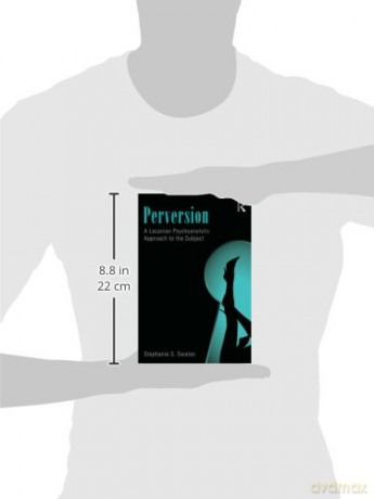 Perversion: A Lacanian Psychoanalytic Approach to the Subject - Stephanie S. Swales [KSIĄŻKA]