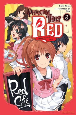 Phantom Thief Red, Vol. 3: School Festival Fever Volume 3 (PHANTOM THIEF RED GN) - Shin Akigi [KOMIKS]