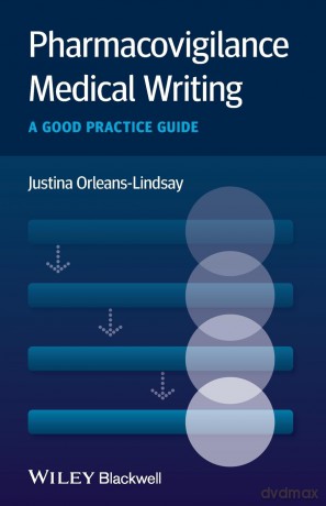 Pharmacovigilance Medical Writing: A Good Practice Guide - Jus Orleans-Lindsay [KSIĄŻKA]
